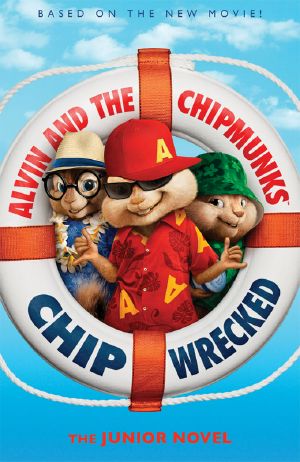 [Alvin and the Chipmunks 03] • Chipwrecked